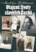 Kniha: Utajené životy slavných Čechů (Martina Bittnerová). Brána, 2012 Kniha: Utajené životy slavných Čechů (Martina Bittnerová). Brána, 2012