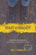 Kniha: Stačí vykročiť (Bill Hybels). Kumran, 2014 Kniha: Stačí vykročiť (Bill Hybels). Kumran, 2014