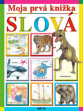 Kniha: Moja prvá knižka - Slová (Matys). Matys, 2014 Kniha: Moja prvá knižka - Slová (Matys). Matys, 2014