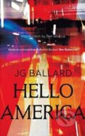 Kniha: Hello America (J.G. Ballard). HarperCollins, 2014 Kniha: Hello America (J.G. Ballard). HarperCollins, 2014