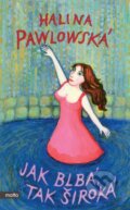 Kniha: Jak blbá, tak široká (Halina Pawlowská). Motto, 2014 Kniha: Jak blbá, tak široká (Halina Pawlowská). Motto, 2014