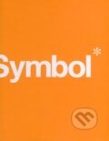 Kniha: Symbol (Angus Hyland a Steven Bateman). Laurence King Publishing, 2011 Kniha: Symbol (Angus Hyland a Steven Bateman). Laurence King Publishing, 2011