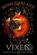 Kniha: Vixen (Rosie Garland). HarperCollins, 2014 Kniha: Vixen (Rosie Garland). HarperCollins, 2014