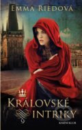 Kniha: Královské intriky (Emma Riedová). Knižní klub, 2015 Kniha: Královské intriky (Emma Riedová). Knižní klub, 2015