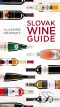 Kniha: Slovak Wine Guide (Vladimír Hronský). Slovart, 2016 Kniha: Slovak Wine Guide (Vladimír Hronský). Slovart, 2016