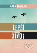 Kniha: Lepší život (Anna Gavalda). Mladá fronta, 2014 Kniha: Lepší život (Anna Gavalda). Mladá fronta, 2014