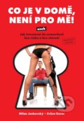 Kniha: Co je v domě, není pro mě! (Evžen Korec a Milan Jankovský). EKOSPOL, 2014 Kniha: Co je v domě, není pro mě! (Evžen Korec a Milan Jankovský). EKOSPOL, 2014