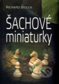 Kniha: Šachové miniaturky (Richard Biolek). Dolmen, 2014 Kniha: Šachové miniaturky (Richard Biolek). Dolmen, 2014