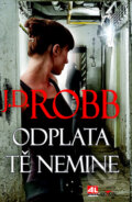 Kniha: Odplata tě nemine (J.D. Robb). Alpress, 2014 Kniha: Odplata tě nemine (J.D. Robb). Alpress, 2014