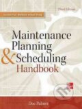Kniha: Maintenance Planning and Scheduling Handbook (Richard Palmer). McGraw-Hill, 2012 Kniha: Maintenance Planning and Scheduling Handbook (Richard Palmer). McGraw-Hill, 2012