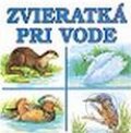 Kniha: Zvieratká pri vode (Andrzej Kłapyta). Delfín, 1998 Kniha: Zvieratká pri vode (Andrzej Kłapyta). Delfín, 1998