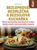 Kniha: Bezlepková, bezmléčná a bezsójová kuchařka (Hana Šimková), 2014 Kniha: Bezlepková, bezmléčná a bezsójová kuchařka (Hana Šimková), 2014