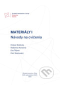 Kniha: Materiály I. Návody na cvičenia (Otakar Bokůvka, Eva Tillová, Petr Skočovský a Radomila Konečná). EDIS, 2023 Kniha: Materiály I. Návody na cvičenia (Otakar Bokůvka, Eva Tillová, Petr Skočovský a Radomila Konečná). EDIS, 2023
