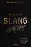 Kniha: Kvalitný Slang (Pavol Bartoš a kolektiv), 2022 Kniha: Kvalitný Slang (Pavol Bartoš a kolektiv), 2022
