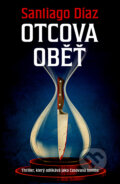 Kniha: Otcova oběť (Santiago Díaz). Vendeta, 2023 Kniha: Otcova oběť (Santiago Díaz). Vendeta, 2023