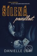 Kniha: Šílená posedlost (Danielle Lori). Red, 2023 Kniha: Šílená posedlost (Danielle Lori). Red, 2023