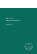 Kniha: Sebrané básně IV (Petr Král). Větrné mlýny, 2023 Kniha: Sebrané básně IV (Petr Král). Větrné mlýny, 2023