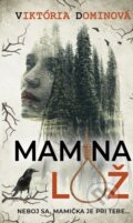 Kniha: Mamina lož (Viktória Dominová), 2023 Kniha: Mamina lož (Viktória Dominová), 2023