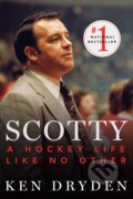 Kniha: Scotty (Ken Dryden). McClelland & Stewart, 2020 Kniha: Scotty (Ken Dryden). McClelland & Stewart, 2020