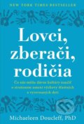 E-kniha: Lovci, zberači, rodičia (Michaeleen Doucleff) E-kniha: Lovci, zberači, rodičia (Michaeleen Doucleff)
