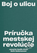 Kniha: Boj o ulicu (Janette Sadik-Khan a Seth Solomonow). 82 Book and Design Shop, 2023 Kniha: Boj o ulicu (Janette Sadik-Khan a Seth Solomonow). 82 Book and Design Shop, 2023