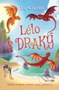 Kniha: Léto s draky (Ed Clarke). Bambook, 2023 Kniha: Léto s draky (Ed Clarke). Bambook, 2023