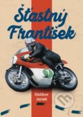 Kniha: Šťastný František (Dalibor Janek). Naše vojsko CZ, 2023 Kniha: Šťastný František (Dalibor Janek). Naše vojsko CZ, 2023