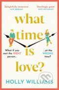 Kniha: What Time is Love? (Holly Williams). Orion, 2023 Kniha: What Time is Love? (Holly Williams). Orion, 2023