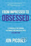 Kniha: From Impressed to Obsessed (Jon Picoult). McGraw-Hill, 2021 Kniha: From Impressed to Obsessed (Jon Picoult). McGraw-Hill, 2021