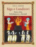 Kniha: Sága o Lundirovi (Jan A. Kozák). Malvern, 2023 Kniha: Sága o Lundirovi (Jan A. Kozák). Malvern, 2023
