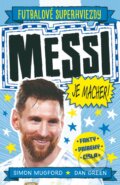 Kniha: Messi je macher! (Dan Green a Simon Mugford). Slovart, 2023 Kniha: Messi je macher! (Dan Green a Simon Mugford). Slovart, 2023