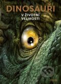 Kniha: Dinosauři: V životní velikosti (Raimund Frey). Pikola, 2023 Kniha: Dinosauři: V životní velikosti (Raimund Frey). Pikola, 2023
