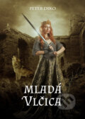 Kniha: Mladá Vlčica (Peter Diko). Peter Diko, 2023 Kniha: Mladá Vlčica (Peter Diko). Peter Diko, 2023