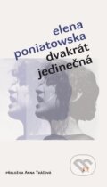 Kniha: Dvakrát jedinečná (Elena Poniatowska). Dauphin, 2023 Kniha: Dvakrát jedinečná (Elena Poniatowska). Dauphin, 2023