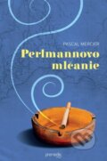 E-kniha: Perlmannovo mlčanie (Pascal Mercier) E-kniha: Perlmannovo mlčanie (Pascal Mercier)