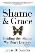Kniha: Shame and Grace (Lewis B. Smedes). HarperCollins, 2009 Kniha: Shame and Grace (Lewis B. Smedes). HarperCollins, 2009