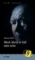 Kniha: Muž, který se bál sám sebe (Roman Cílek). Togga, 2023 Kniha: Muž, který se bál sám sebe (Roman Cílek). Togga, 2023