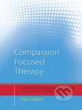 Kniha: Compassion Focused Therapy (Paul Gilbert). Routledge, 2010 Kniha: Compassion Focused Therapy (Paul Gilbert). Routledge, 2010