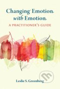 Kniha: Changing Emotion With Emotion (Leslie S. Greenberg). American Psychological Association, 2021 Kniha: Changing Emotion With Emotion (Leslie S. Greenberg). American Psychological Association, 2021