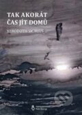 Kniha: Tak akorát čas jít domů (Xerodoth Sigmius). Štengl Petr, 2023 Kniha: Tak akorát čas jít domů (Xerodoth Sigmius). Štengl Petr, 2023