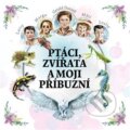 Audiokniha: Ptáci, zvířata a moji příbuzní (Gerald Durrell). Tympanum, 2023 Audiokniha: Ptáci, zvířata a moji příbuzní (Gerald Durrell). Tympanum, 2023