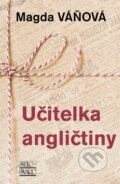 Kniha: Učitelka angličtiny (Magda Váňová). Šulc - Švarc, 2023 Kniha: Učitelka angličtiny (Magda Váňová). Šulc - Švarc, 2023