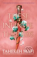 Kniha: These Infinite Threads (Tahereh Mafi). HarperCollins, 2023 Kniha: These Infinite Threads (Tahereh Mafi). HarperCollins, 2023