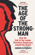 Kniha: The Age of The Strongman (Gideon Rachman). Vintage, 2023 Kniha: The Age of The Strongman (Gideon Rachman). Vintage, 2023