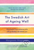 Kniha: The Swedish Art of Ageing Well (Margareta Magnusson). Canongate Books, 2023 Kniha: The Swedish Art of Ageing Well (Margareta Magnusson). Canongate Books, 2023