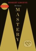 Kniha: The Concise Mastery (Robert Greene). Profile Books, 2014 Kniha: The Concise Mastery (Robert Greene). Profile Books, 2014