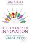 The Ten Faces of Innovation - Tom Kelley, Profile Books, 2008