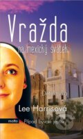 Kniha: Vražda na mexický svátek (Lee Harrisová). Motto, 2014 Kniha: Vražda na mexický svátek (Lee Harrisová). Motto, 2014