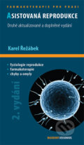Kniha: Asistovaná reprodukce (Karel Řežábek). Maxdorf, 2014 Kniha: Asistovaná reprodukce (Karel Řežábek). Maxdorf, 2014