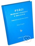 Kniha: Ptáci - hledání svobody v oblacích (Peter Fraser). Alternativa, 2014 Kniha: Ptáci - hledání svobody v oblacích (Peter Fraser). Alternativa, 2014